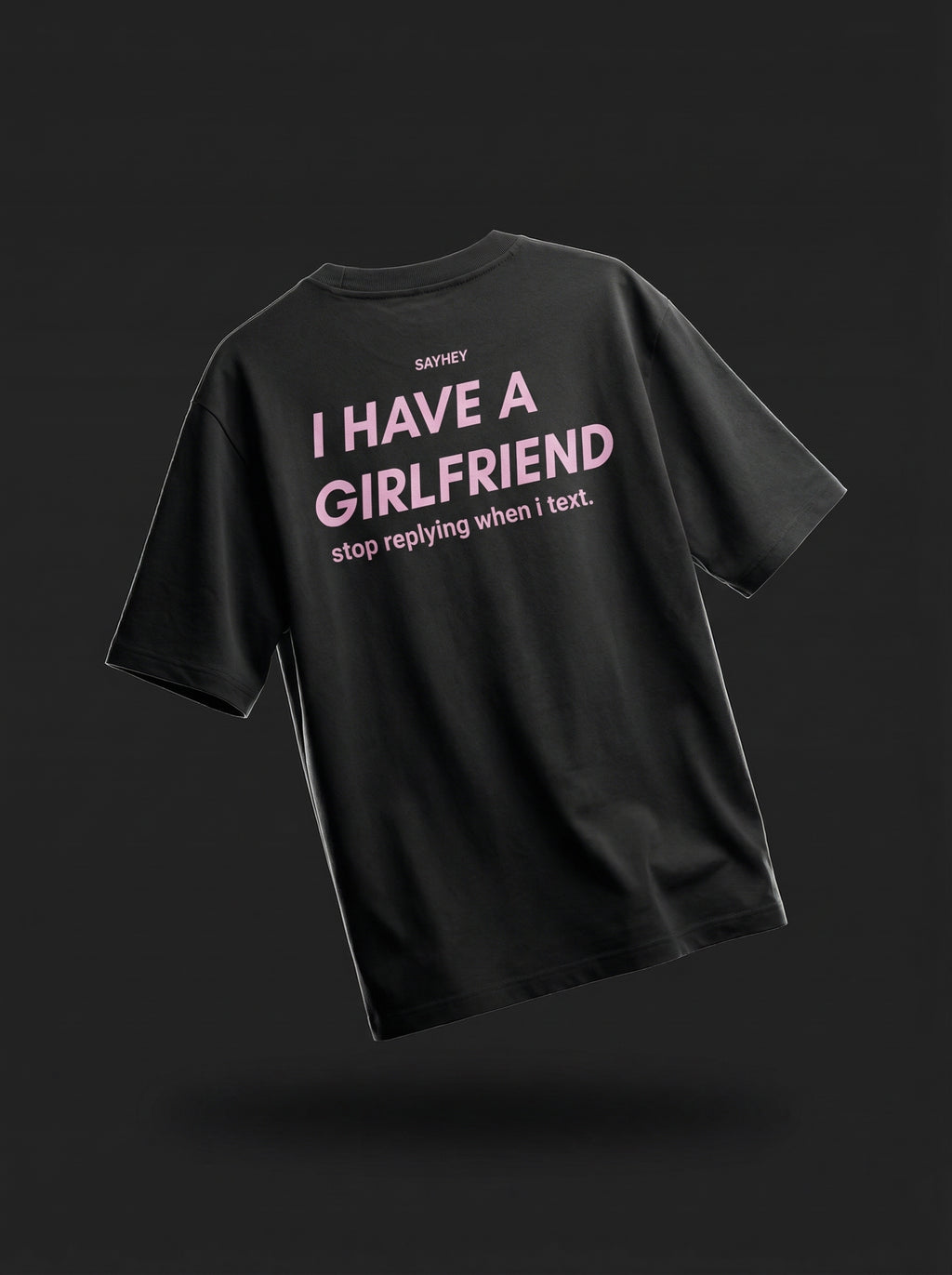 I HAVE A GIRLFRIEND (Black)