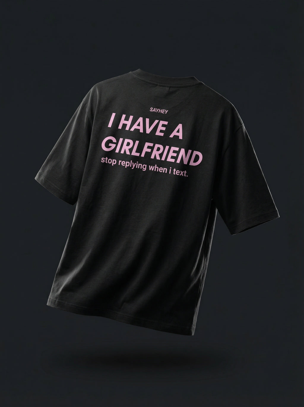 I HAVE A GIRLFRIEND (Black)