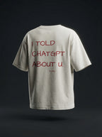 I TOLD CHATGPT ABOUT U (0ff-White)