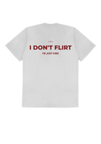 I DON'T FLIRT, I'M JUST KIND