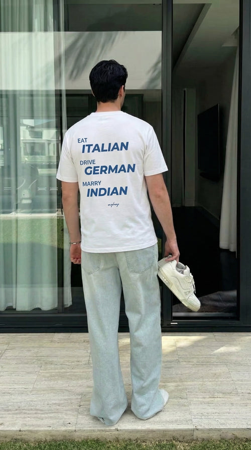 EAT ITALIAN, DRIVE GERMAN, MARRY INDIAN