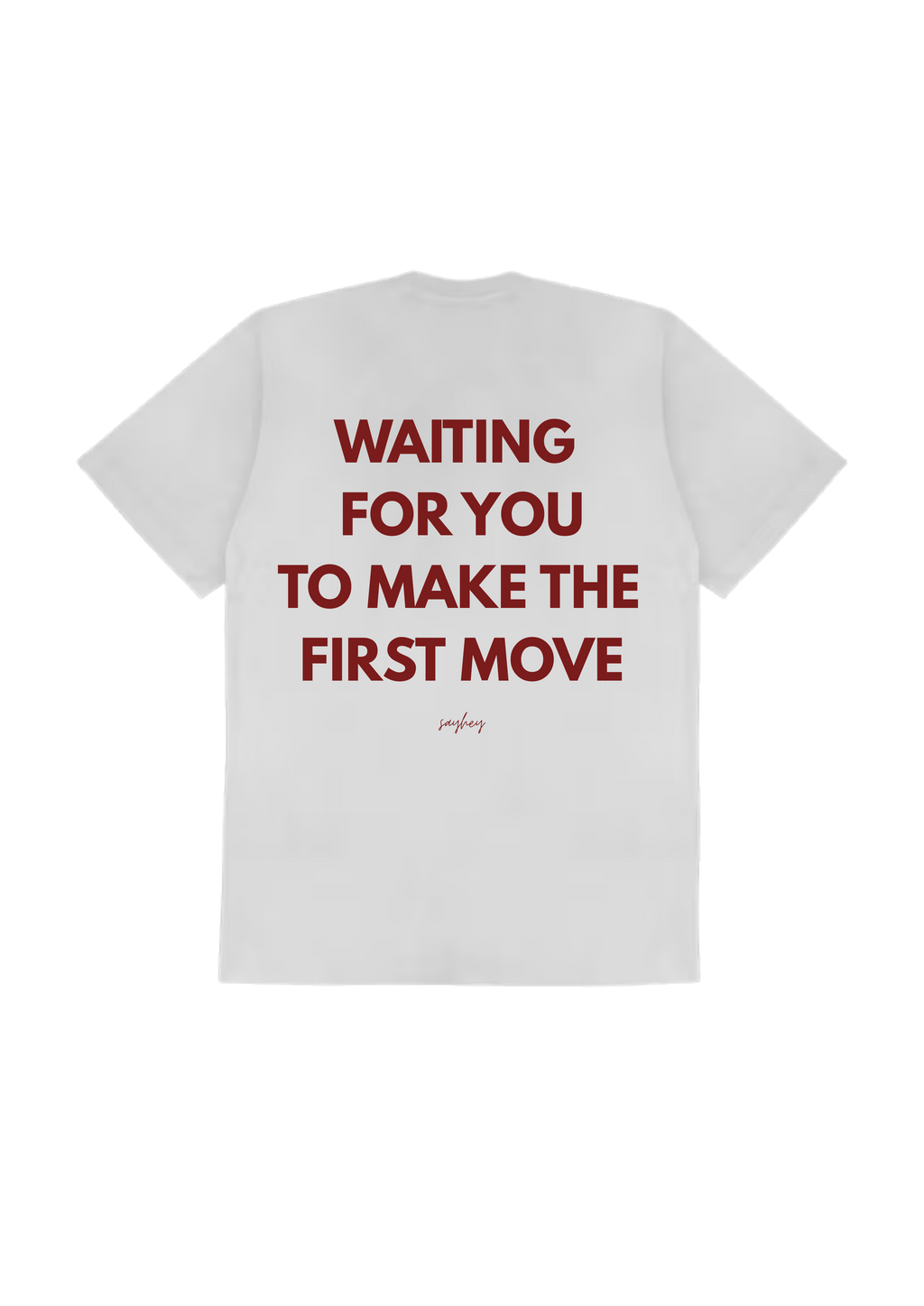 WAITING FOR YOU TO MAKE THE FIRST MOVE