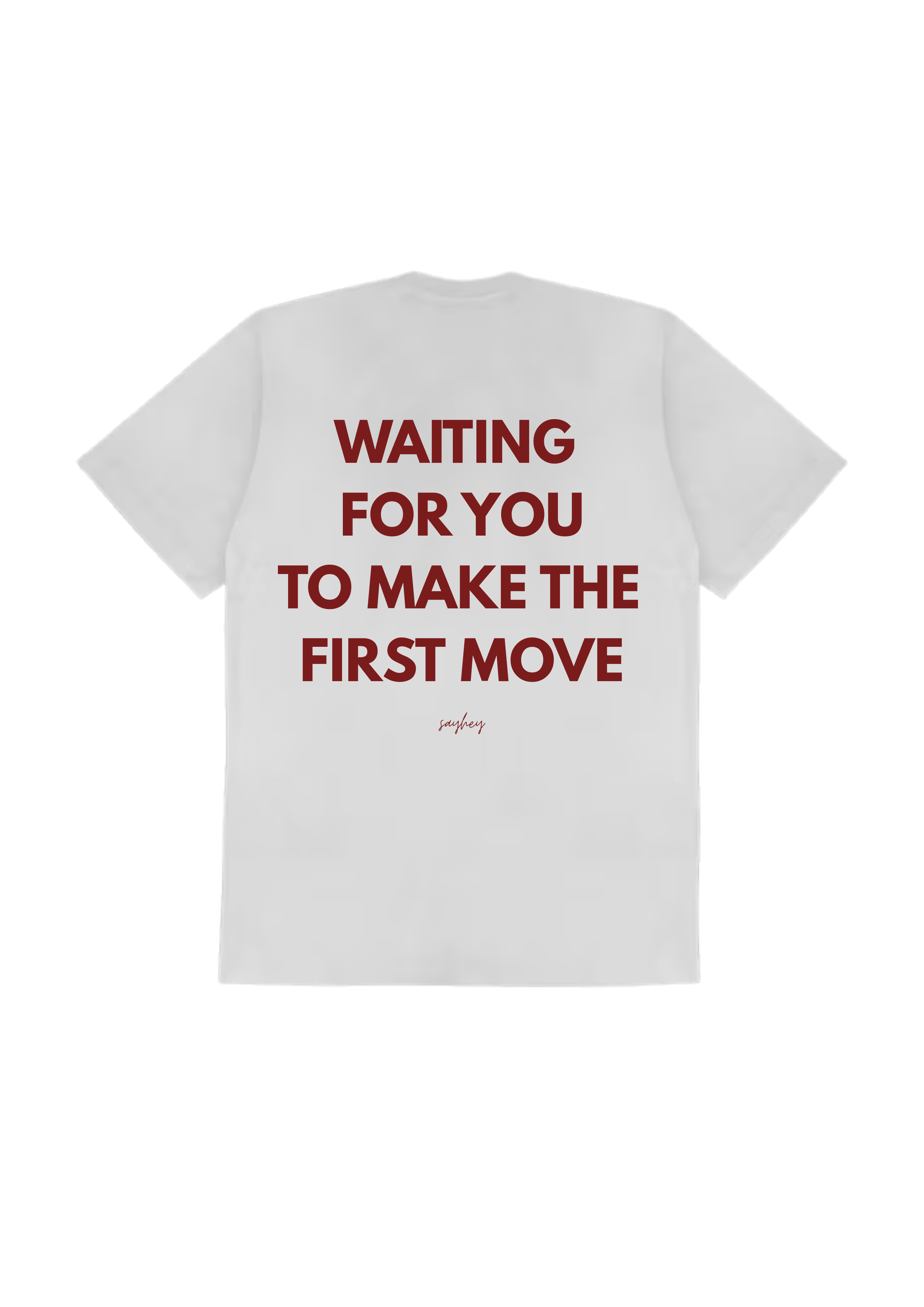 WAITING FOR YOU TO MAKE THE FIRST MOVE