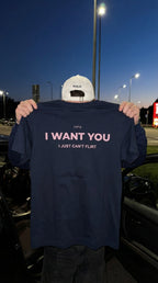 I WANT YOU, I JUST CAN'T FLIRT